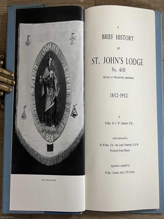 Wellington, Shropshire : A Brief History of St. John's Masonic Lodge, 1852-1952. By B.C.W. SHROPSHIRE MASONIC LODGES.