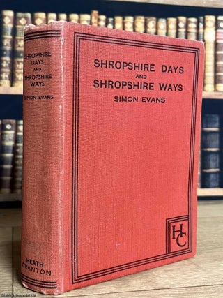 Shropshire Days and Shropshire Ways. Simon Evans, Alan.