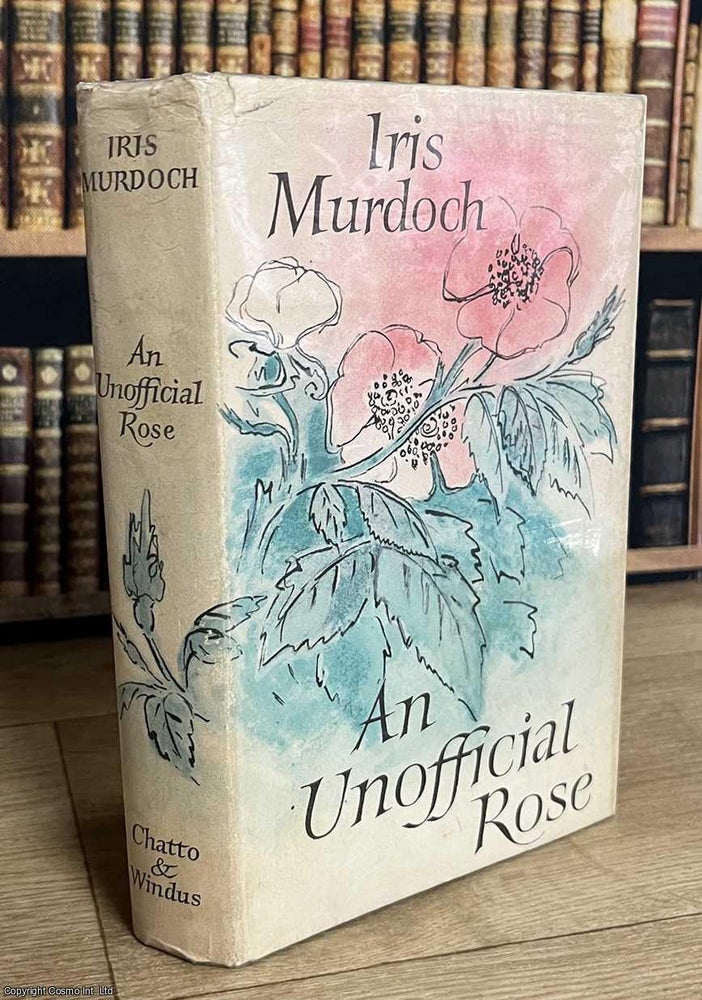 Item #521829 An Unofficial Rose. Iris Murdoch