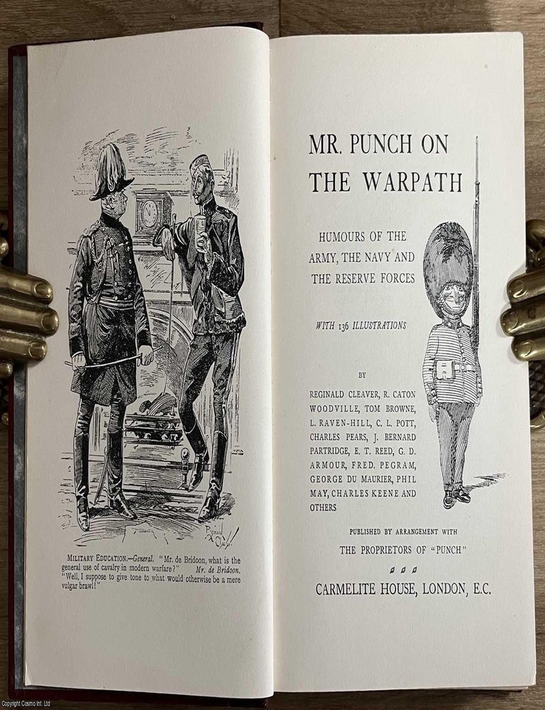 Item #521853 Mr. Punch on the Warpath : Humours of the Army, the Navy and the Reserve Forces :...