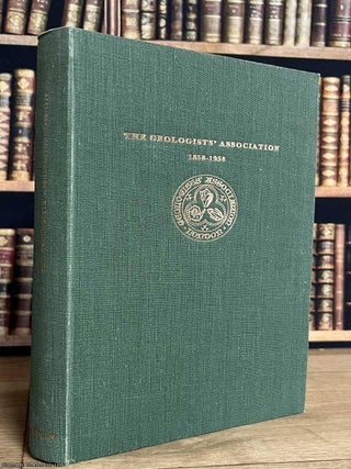 The Geologists Association, 1858-1958 : A history of the first hundred years. G S. Sweeting.