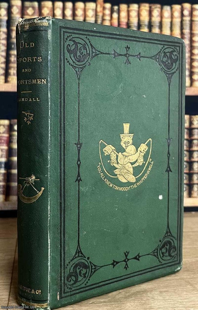 Item #521867 Old Sports and Sportsmen or, the Willey Country. With Sketches of Squire Forester...
