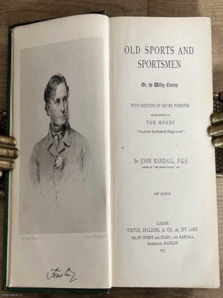 Old Sports and Sportsmen or, the Willey Country. With Sketches of Squire Forester & His Whipper-In Tom Moody.