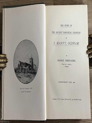 The Ancient Parochial Chapelry of St. Mary's, Oldham. George Perry-Gore.