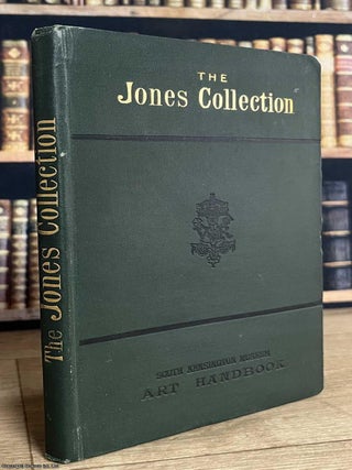 Handbook of the Jones Collection in the South Kensington Museum (now the V&A) : 18th-century. V&A MUSEUM.