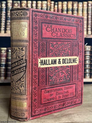 The Constitutional History of England : Edward I. to Henry VII, by Henry Hallam & The. Henry Hallam, J L. De.