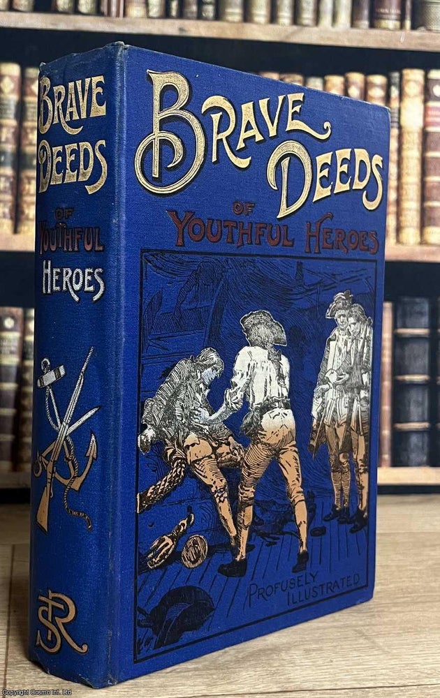Item #521914 Brave Deeds of Youthful Heroes. E. Buckman, others