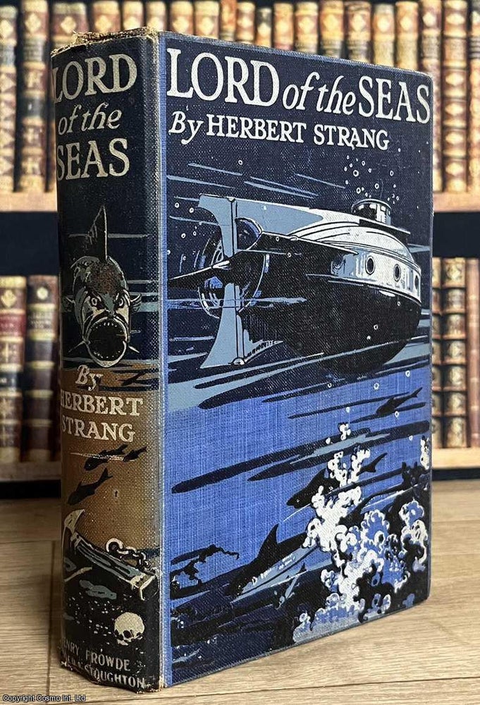 Item #521918 Lord of the Seas : A Story of a Submarine. illustrated in Herbert Strang, C. Fleming...