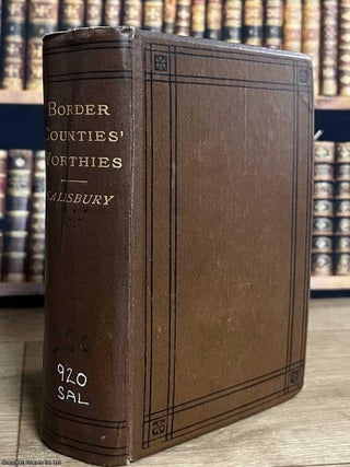 Border Counties Worthies. E G. Salisbury.