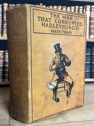The Man That Corrupted Hadleyburg and other Stories & Sketches. Mark Twain.