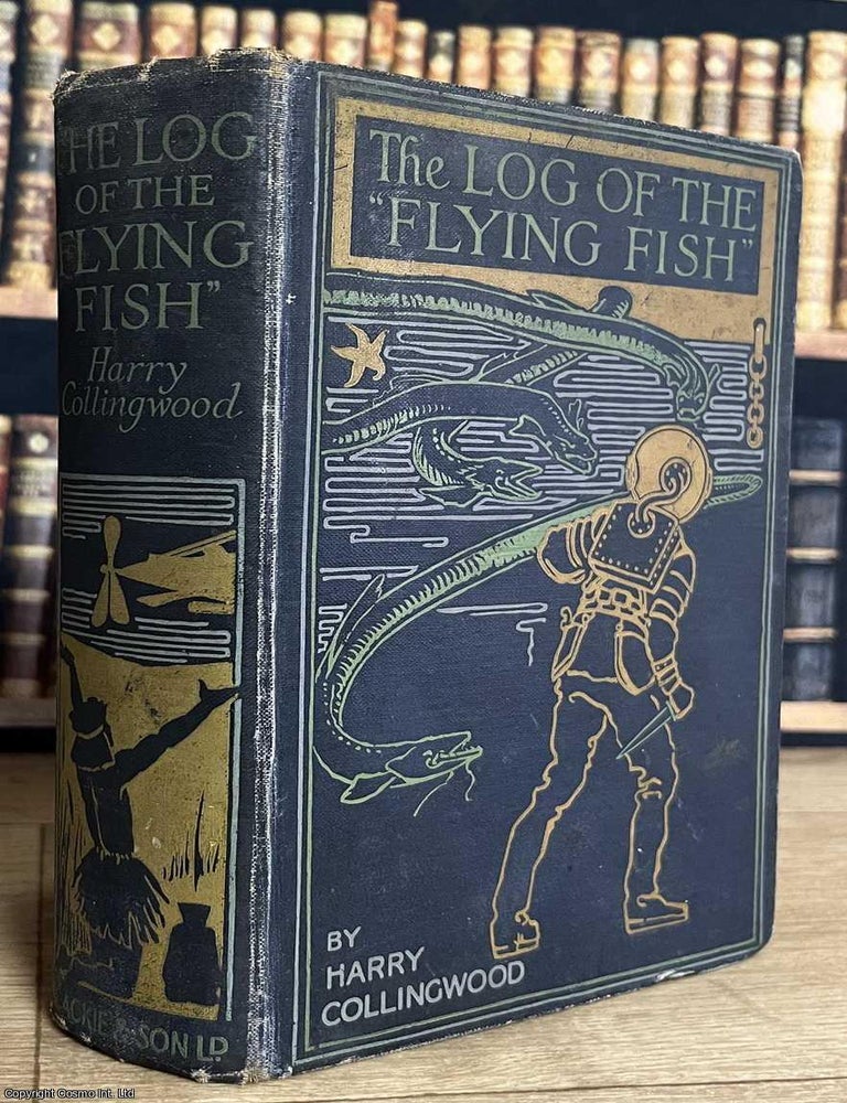 Item #521968 The Log of the Flying Fish : A Story of Aerial & Submarine Peril and Adventure. Harry Collingwood, Gordon Browne.
