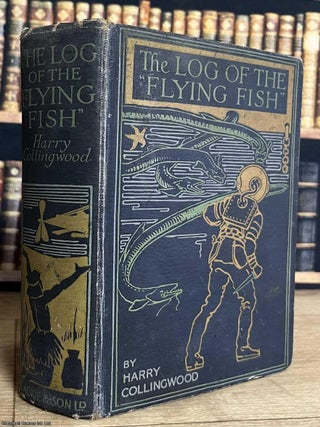 The Log of the Flying Fish : A Story of Aerial & Submarine Peril and Adventure. Harry Collingwood, Gordon.