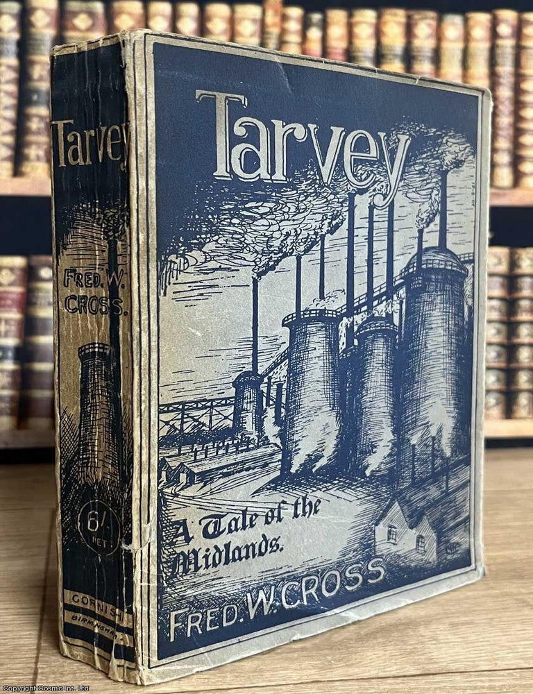 Item #521988 Tarvey : A Tale of the Midlands. Fred W. Cross.