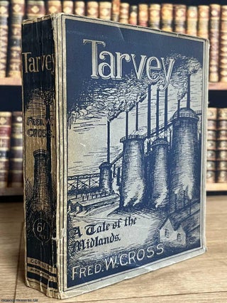 Tarvey : A Tale of the Midlands. Fred W. Cross.