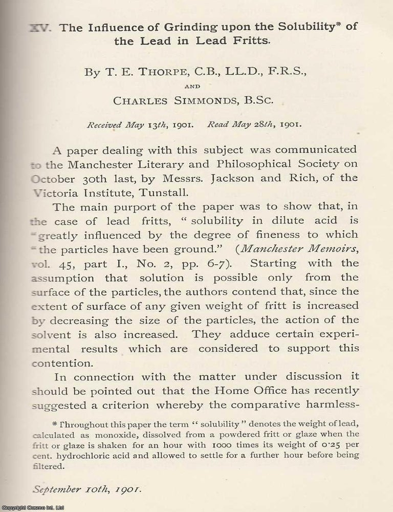 Item #615405 The Influence of Grinding upon The Solubility of The Lead in Lead Fritts. An original article from the Memoirs of the Literary and Philosophical Society of Manchester, 1901. T. E. Thorpe.