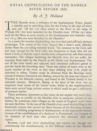 Item #618868 Naval Shipbuilding on The Hamble River Before 1815. An original article from the...