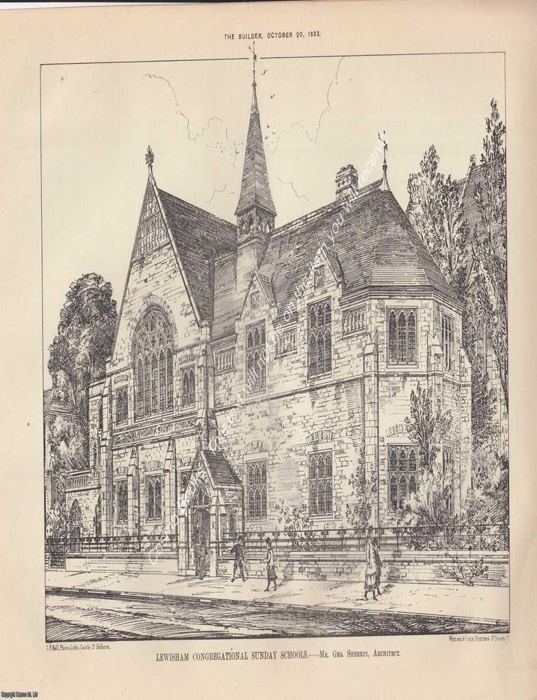 Item #622948 1883 : Lewisham Congregational Sunday Schools. George Sherrin, Architect. An original page from The Builder. An Illustrated Weekly Magazine, for the Architect, Engineer, Archaeologist, Constructor, & Art-Lover. ARCHITECT LEWISHAM CONGREGATIONAL SUNDAY SCHOOLS. GEORGE SHERRIN.