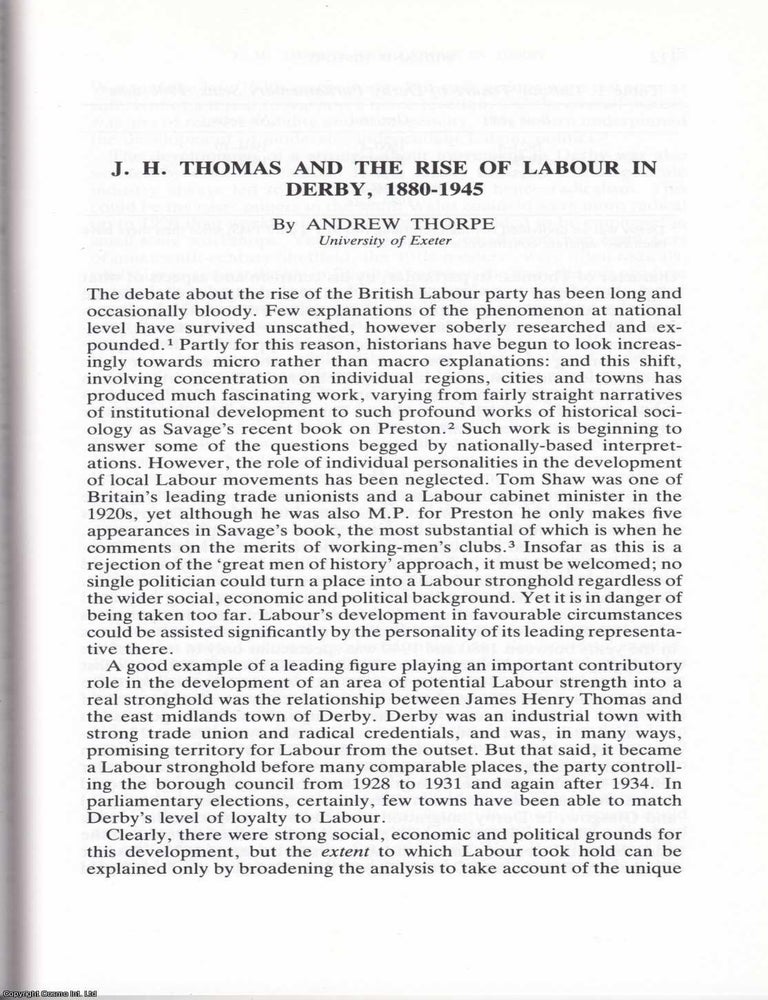 Item #625128 J. H. Thomas and The Rise of Labour in Derby, 1880-1945. 18 pages. An article...