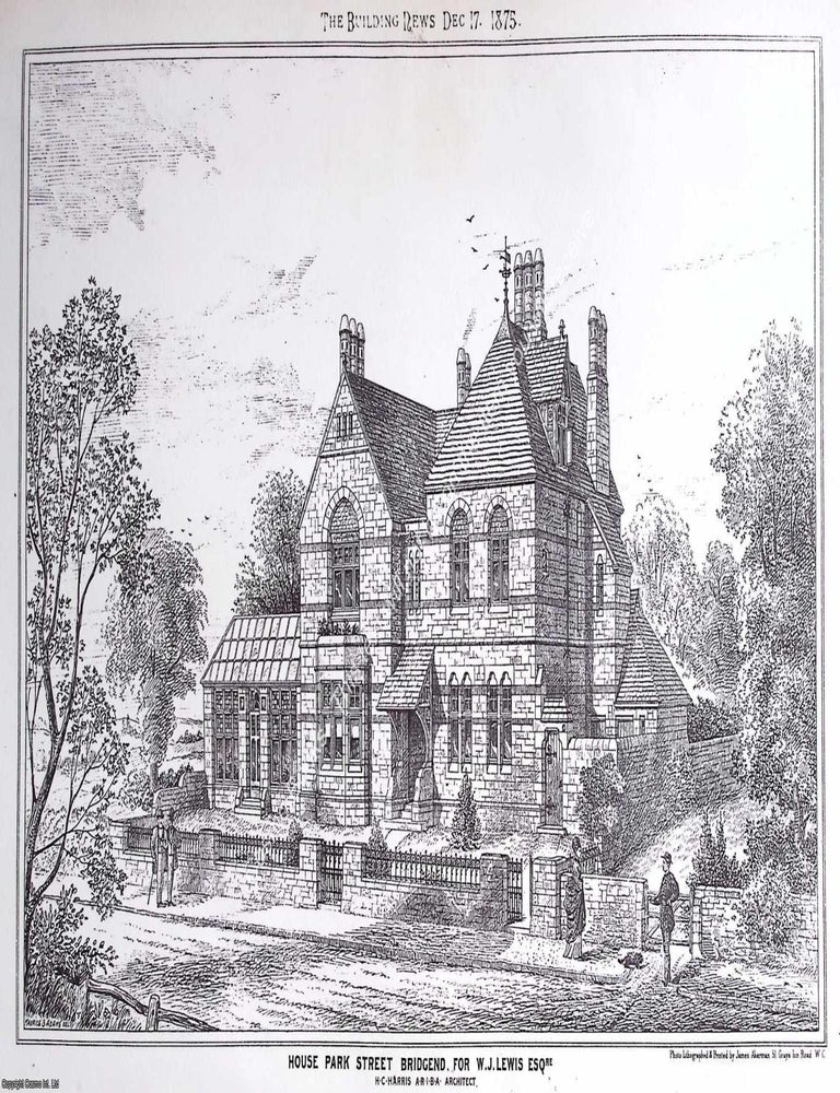 Item #630986 1875 : House Park Street, Bridgend for W. J. Lewis. H. C. Harris, Architect. An...