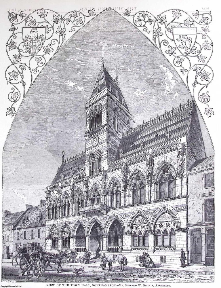 Item #631507 1861 : View of The Town Hall, Northampton. Edward W. Godwin, Architect. An original...