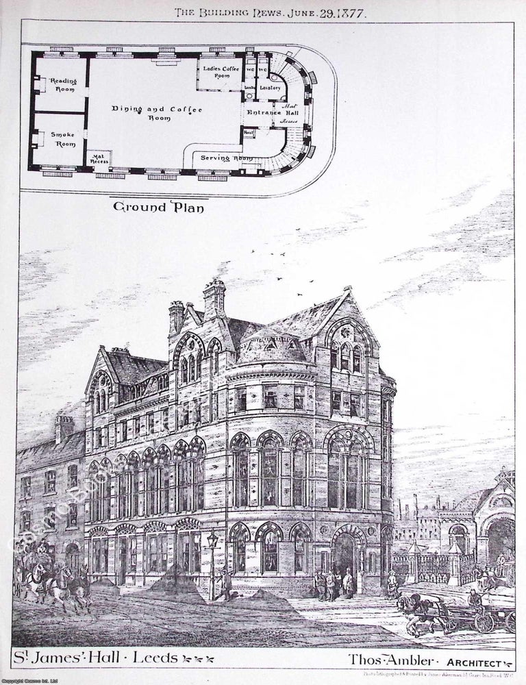 Item #632490 1877 : St. James's Hall, Leeds. Thomas Ambler, Architect. An original page from The...