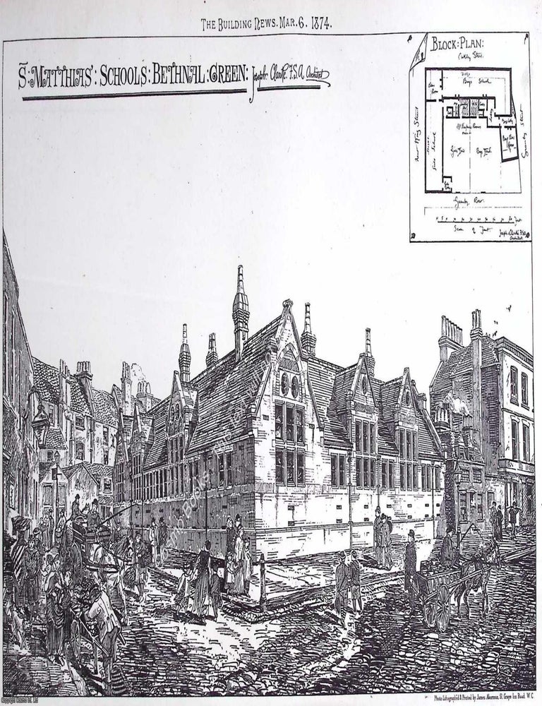 Item #632621 1874 : S. Matthias Schools, Bethnal Green. Joseph Clarke, Architect. An original...