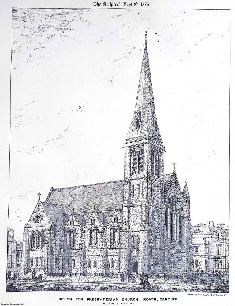 Item #633554 1875 : Presbyterian Church Design, Roath, Cardiff. H. C. Harris, Architect. An...