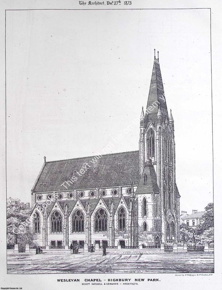 Item #633577 1873 : Wesleyan Chapel, Highbury New Park. Messrs. Satchell and Edwards, Architect....