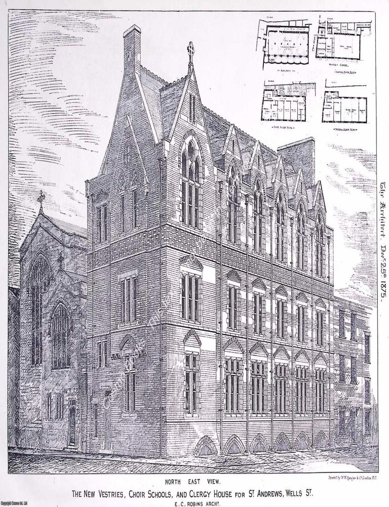 Item #633824 1875 : The Vestry, Choir Schools and Clergy House for St. Andrews, Wells Street. E....