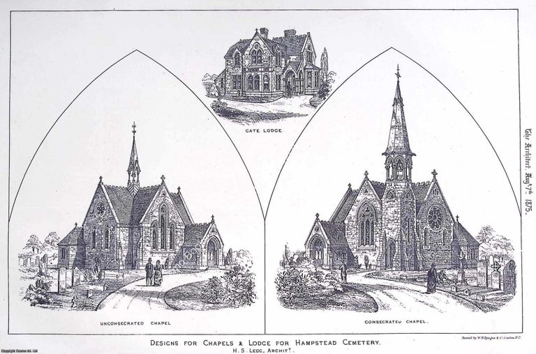 Item #633857 1875 : Chapels and Lodge for Hampstead Cemetery. H. S. Legg, Architect. An original...
