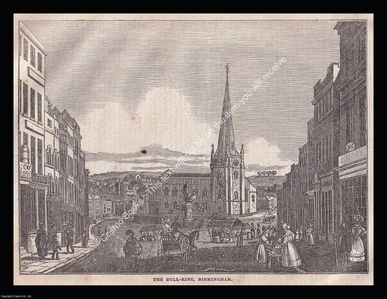 Item #639484 The Bull-Ring, Birmingham. An 1834 original woodcut engraving. Image 14.5 x 20 cms,...
