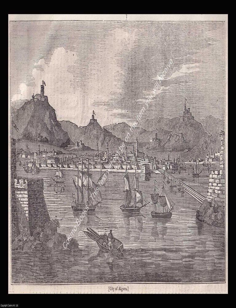 Item #639525 City of Algiers. An 1834 original woodcut engraving. Image 15 x 21 cms, especially...