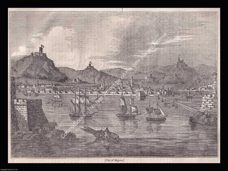 Item #639525 City of Algiers. An 1834 original woodcut engraving. Image 15 x 21 cms, especially...
