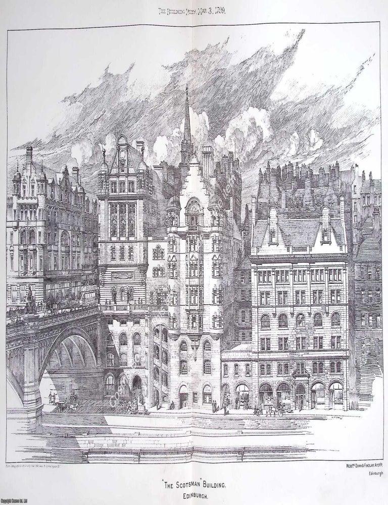 Item #639835 1899 : Edinburgh, The Scotsman Building. Messrs. Dunn and Findlay, Architects. An...