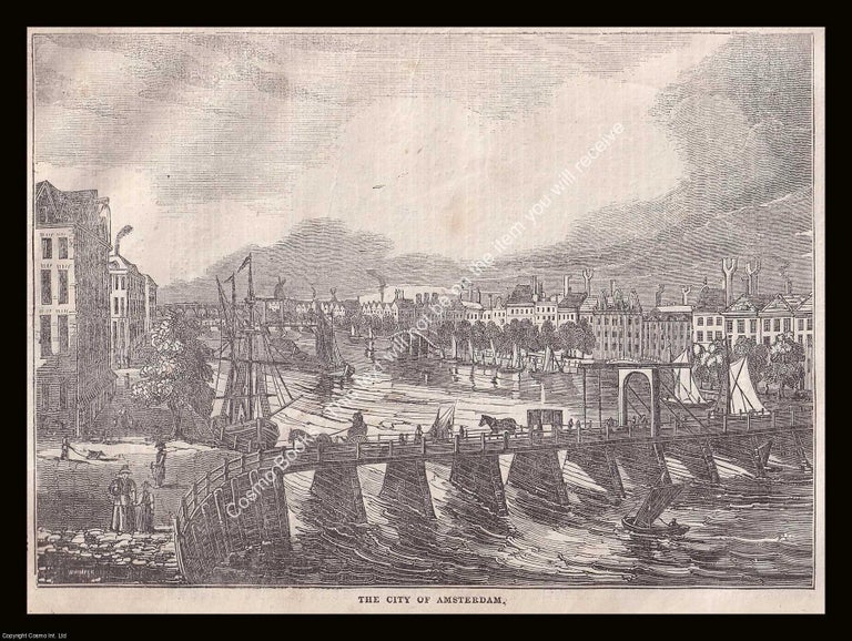 Item #639934 The City of Amsterdam. An 1834 original woodcut engraving. Image 15 x 21 cms,...