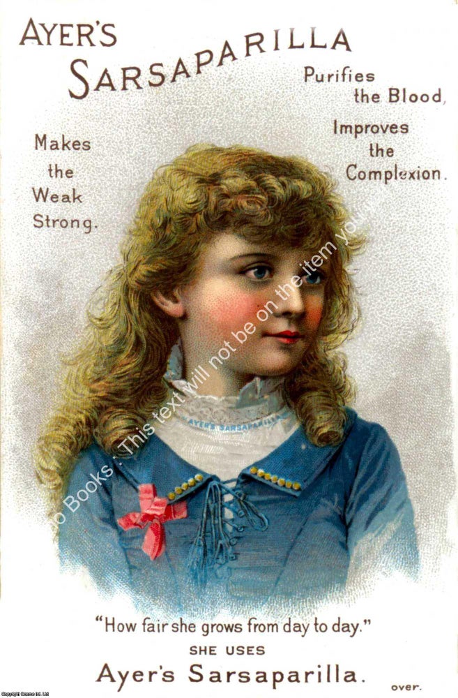 Item #807305 Ayers Sarsaparilla : How Fair She Grows. PRINT : A MODERN COLOUR REPRINT of an...