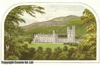 Item #920590 Balmoral Castle, near Ballater, Aberdeenshire. The Royal Private Residence. Antique Colour Print. Published by William MacKenzie 1860. Francis Orpen Morris.